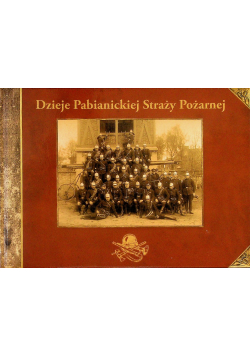 Dzieje Pabianickiej Straży Pożarnej