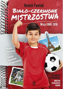 Pawlak Romek - Biało-czerwone mistrzostwa Misja Euro 2016