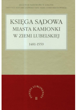 Księga sądowa miasta Kamionki w Ziemi Lubelskiej 1481-1559
