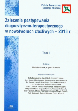 Zalecenia postępowania diagnostyczno-terapeutycznego w nowotworach złośliwych t.2