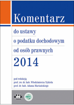 Nykiel Włodzimierz,    - Komentarz do ustawy o podatku dochodowym od osób prawnych 2014