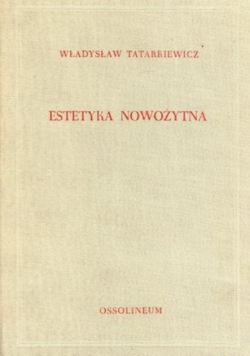 Historia estetyki Tom 3 - Estetyka nowożytna
