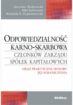 Odpowiedzialność karno-skarbowa członków zarządu oraz praktyczne sposoby jej ograniczenia