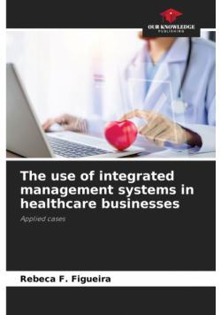 The use of integrated management systems in healthcare businesses