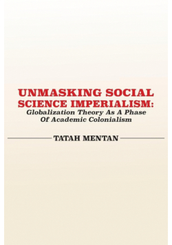 Unmasking Social Science Imperialism. Globalization Theory As A Phase Of Academic Colonialism