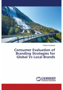 Consumer Evaluation of Branding Strategies for Global Vs Local Brands
