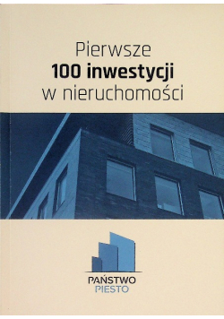 Pierwsze 100 inwestycji w nieruchomości