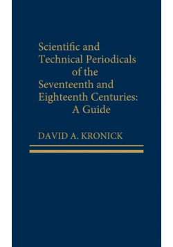 Scientific and Technical Periodicals of the Seventeenth and Eighteenth Centuries