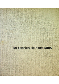 Les pionniers de notre temps