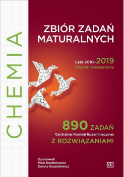 Chemia Zbiór zadań maturalnych Lata 2010 - 2019 Poziom rozszerzony