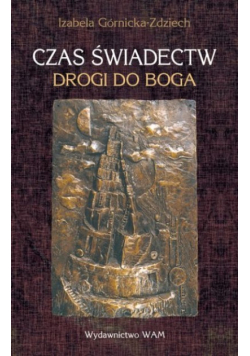 Czas świadectw Drogi do Boga