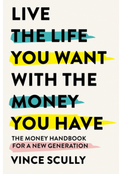 Life the Life You Want with the Money You Have