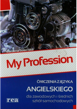 My Profession ćwiczenia z języka angielskiego dla zawodowych i średnich szkół samochodowych