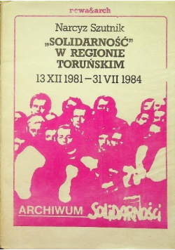 Narcyz Szutnik Solidarność w regionie Toruńskim