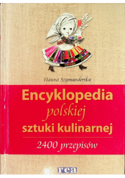 Encyklopedia polskiej sztuki kulinarnej 2400 przepisów