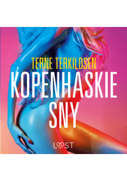 LUST. Kopenhaskie sny – opowiadanie erotyczne