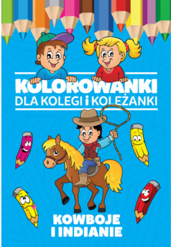 Kolorowanki dla kolegi i koleżanki Kowboje i Indianie