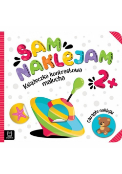 Sam naklejam Książeczka kontrastowa malucha 2+