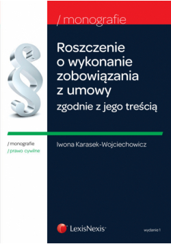 Roszczenie o wykonanie zobowiązania z umowy zgodnie z jego treścią