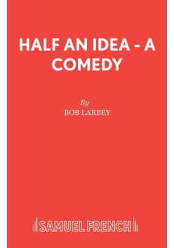 Half an Idea - A Comedy