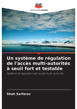 Un système de régulation de l'accès multi-autorités à seuil fort et testable