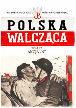 Polska Walcząca Tom 27 Akcja N