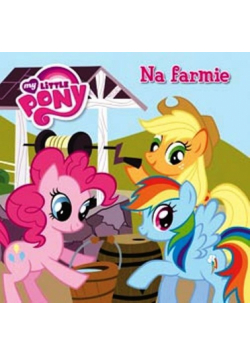 Mój Kucyk Pony Na farmie