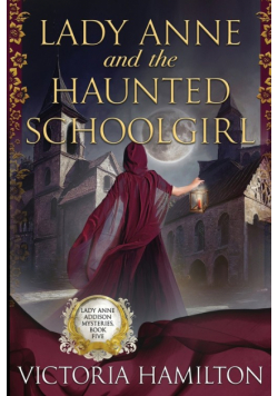 Lady Anne and the Haunted Schoolgirl
