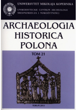 Archaeologia Historica Polona Tom 21