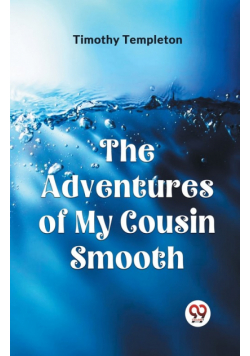 The Adventures Of My Cousin Smooth