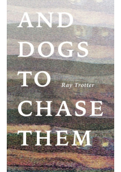 And Dogs to Chase Them