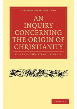 An Inquiry Concerning the Origin of Christianity