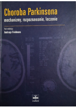 Choroba Parkinsona Mechanizmy rozpoznawanie leczenie