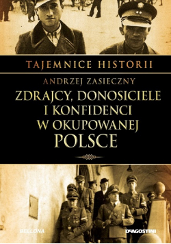 Tajemnice historii Tom 16 Zdrajcy donosiciele i konfidenci w okupowanej Polsce