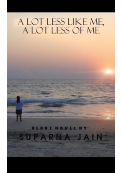 A Lot Less Like Me, a Lot Less of Me