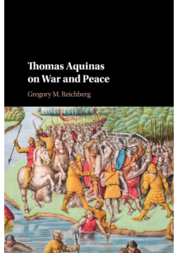 Thomas Aquinas on War and Peace