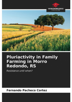 Pluriactivity in Family Farming in Morro Redondo, RS