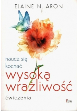 Naucz się kochać wysoką wrażliwość Ćwiczenia