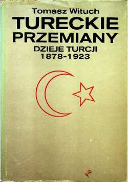 Tureckie Przemiany Dzieje Turcji 1878 1923