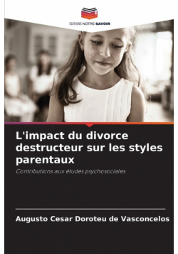 L'impact du divorce destructeur sur les styles parentaux