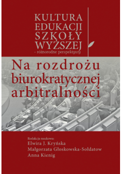 Na rozdrożu biurokratycznej arbitralności