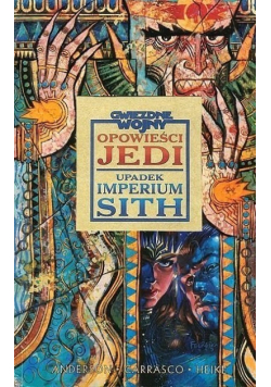 Opowieści Jedi Upadek imperium Sith