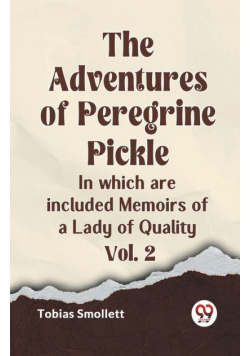 The Adventures Of Peregrine Pickle In Which Are Included Memoirs Of A Lady Of Quality Vol. 2
