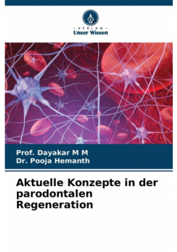 Aktuelle Konzepte in der parodontalen Regeneration