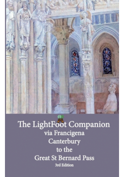 Lightfoot Companion to the via Francigena - Canterbury to the Great Saint Bernard Pass Edition 3