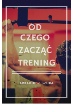 Od czego zacząć trening