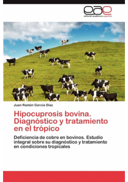 Hipocuprosis Bovina. Diagnostico y Tratamiento En El Tropico