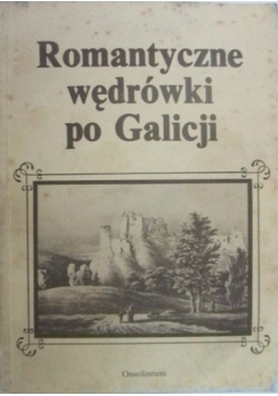 Romantyczne wędrówki po Galicji