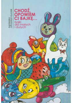 Chodź, opowiem ci bajkę…