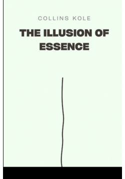 The Illusion of Essence